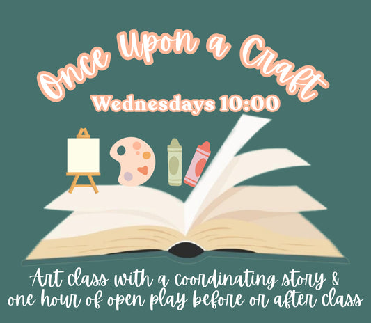 Once Upon a Craft (Up to 5 yrs old) Wed 10-10:45