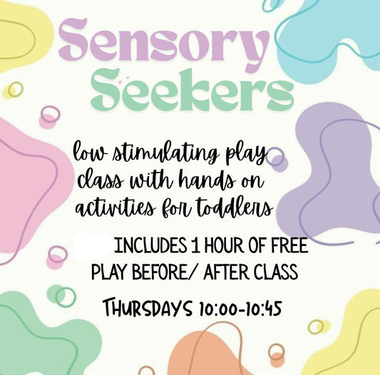 Sensory Seekers Thursdays 10-10:45am